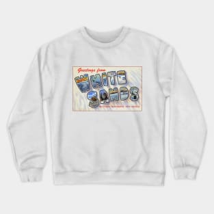 Greetings from White Sands National Monument, New Mexico - Vintage Large Letter Postcard Crewneck Sweatshirt